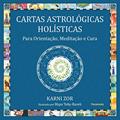 Ler Cartas Astrológicas Holísticas: Para Orientação, Meditação e Cura, do autor Karni Zor Ler Cartas Astrológicas Holísticas: Para Orientação, Meditação e Cura, do autor Karni Zor