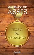 Ler Teoria do Medalhão, do autor Machado de Assis Ler Teoria do Medalhão, do autor Machado de Assis