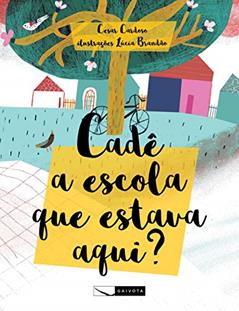 Cadê a escola que estava aqui?, do autor Cesar Cardoso