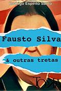 Ler Fausto Silva & Outras Tretas, do autor Rodrigo Espírito Santo Ler Fausto Silva & Outras Tretas, do autor Rodrigo Espírito Santo