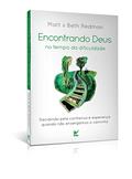 Ler Encontrando Deus no Tempo da Dificuldade: Decidindo Pela Confiança e Esperança Quando Não Enxergarmos oo Caminho, do autor Matt Redman; Beth Redman