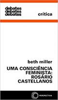 Ler Uma consciência feminista: Rosário Castellanos, do autor Beth Miller Ler Uma consciência feminista: Rosário Castellanos, do autor Beth Miller