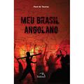 Ler Meu Brasil Angolano, do autor Raul Taunay