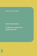 Ler Cuidados maternos e saúde mental, do autor John Bowlby