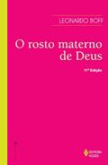 Ler Rosto materno de Deus: Ensaio interdisciplinar sobre o feminino e suas formas religiosas, do autor Leonardo Boff Ler Rosto materno de Deus: Ensaio interdisciplinar sobre o feminino e suas formas religiosas, do autor Leonardo Boff