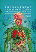 Ler Fundamentos da Terapia Holística, do autor Dietrich Gümbel
