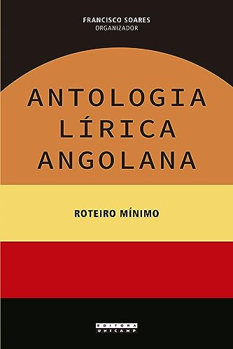 Ler Antologia lírica angolana: Roteiro mínimo, do autor Francisco Soares