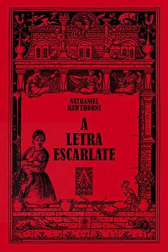 A letra escarlate, do autor Nathaniel Hawthorne