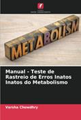 Ler Manual - Teste de Rastreio de Erros Inatos Inatos do Metabolismo, do autor Varsha Chowdhry Ler Manual - Teste de Rastreio de Erros Inatos Inatos do Metabolismo, do autor Varsha Chowdhry