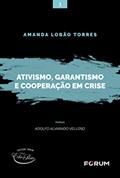 Ler Ativismo, garantismo e cooperação em crise, do autor Amanda Lobão Torres