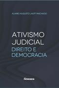 Ler Ativismo Judicial: Direito e Democracia, do autor Alvaro Augusto Lauff Machado
