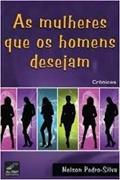 Ler As Mulheres que os Homens Desejam, do autor Nelson Pedro-Silva