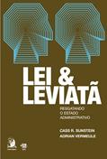 Ler Lei e Leviatã: Resgatando o Estado Administrativo, do autor Cass R. Sunstein; Adrian Vermeule