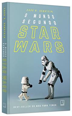 O mundo segundo Star Wars, do autor Cass R. Sunstein
