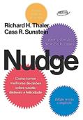Ler Nudge: Como tomar melhores decisões sobre saúde, dinheiro e felicidade, do autor Richard H. Thaler; Cass R. Sunstein