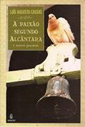 Ler A Paixão Segundo Alcântara e Novos Poemas, do autor Luís Augusto Cassas Ler A Paixão Segundo Alcântara e Novos Poemas, do autor Luís Augusto Cassas