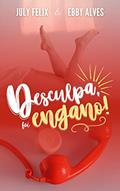 Ler Desculpa, foi engano!, do autor July Felix; Ebby Alves