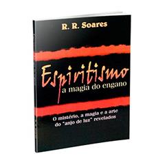 Espiritismo a Magia do Engano, do autor R. R. Soares