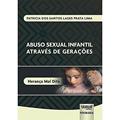Ler Abuso Sexual Infantil Através de Gerações - Herança Mal Dita, do autor Patricia dos Santos Lages Prata Lima