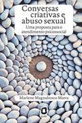 Ler Conversas criativas e abuso sexual: uma proposta para o atendimento psicossocial, do autor Marlene Magnabosco Marra Ler Conversas criativas e abuso sexual: uma proposta para o atendimento psicossocial, do autor Marlene Magnabosco Marra