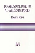 Ler Do abuso de direito ao abuso de poder - 1 ed./2011, do autor Roberto Rosas Ler Do abuso de direito ao abuso de poder - 1 ed./2011, do autor Roberto Rosas