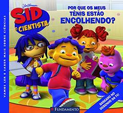 Sid, o Cientista. Por que os Meus Tênis Estão Encolhendo?, do autor N. T. Raymond