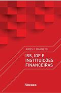 Ler ISS, IOF e Instituições Financeiras, do autor Aires F. Barreto