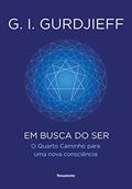 Ler Em Busca Do Ser, do autor G. I. GURDJIEFF Ler Em Busca Do Ser, do autor G. I. GURDJIEFF
