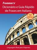 Ler Frommer's - Dicionário e Guia Rápido de Frases em Italiano, do autor Wiley S. Ler Frommer's - Dicionário e Guia Rápido de Frases em Italiano, do autor Wiley S.