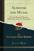 Ler Almanak das Musas, Vol. 4: Nova Colleçaõ de Poezias Offerecida ao Genio Portuguez (Classic Reprint), do autor Domingos Caldas Barbosa Ler Almanak das Musas, Vol. 4: Nova Colleçaõ de Poezias Offerecida ao Genio Portuguez (Classic Reprint), do autor Domingos Caldas Barbosa