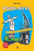 Ler Ponte Aérea - manual de sobrevivência entre Rio e São Paulo, do autor Felipe Frisch Ler Ponte Aérea - manual de sobrevivência entre Rio e São Paulo, do autor Felipe Frisch