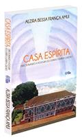 Ler Casa Espírita - Direcionando a Postura do Espirito Espírita Crtistão, do autor Diversos