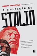 Ler A maldição de Stalin: O projeto de expansão comunista na Segunda Guerra Mundial e seus ecos para além da Guerra Fria, do autor Robert Gellately