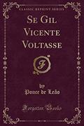 Ler Se Gil Vicente Voltasse (Classic Reprint), do autor Ponce de Leão