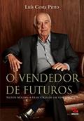 Ler O Vendedor de Futuros: Nilton Molina: a trajetória de um vencedor, do autor Luís Costa Pinto