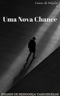 Ler Uma Nova Chance, do autor Kelsen de Mendonça Vasconcelos