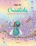 Ler Crisálida, a Cigarra que Gostava de Primavera, do autor Raquel Nopper Alves
