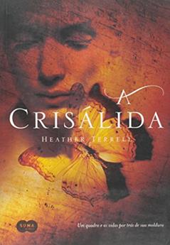Ler A Crisálida, do autor Heather Terrell Ler A Crisálida, do autor Heather Terrell
