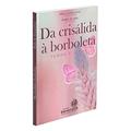 Ler Da Crisálida à Borboleta, do autor Autor Zeila A. Gonçalves