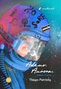 Ler Adeus, Aurora.: Coleção Crisálida, do autor Thiago Patriota