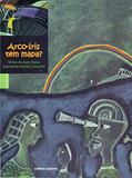 Ler Arco-íris tem mapa?, do autor Vivina de Assis Viana Ler Arco-íris tem mapa?, do autor Vivina de Assis Viana