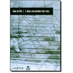 A Alma Encantadora das Ruas, do autor João do Rio