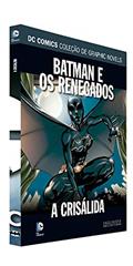 Ler Dc Graphic Novels Ed. 123 - Batman E Os Renegados: A Crisálida, do autor Eaglemoss