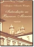 Ler Introdução ao Barroco Mineiro, do autor Carmen Lúcia Campos Ler Introdução ao Barroco Mineiro, do autor Carmen Lúcia Campos