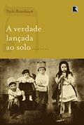 Ler A verdade lançada ao solo, do autor Paulo Rosenbaum
