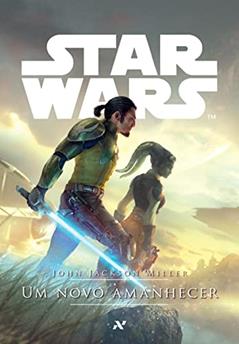 Star Wars : Um novo amanhecer, do autor John Jackson Miller