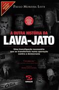 Ler A outra história da Lava-jato: 2ª edição ampliada com capítulo especial sobre o golpe: 13, do autor Paulo Moreira Leite