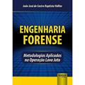 Ler Engenharia Forense - Metodologias Aplicadas na Operação Lava Jato, do autor João José de Castro Baptista Vallim Ler Engenharia Forense - Metodologias Aplicadas na Operação Lava Jato, do autor João José de Castro Baptista Vallim