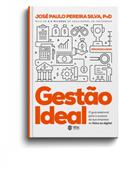 Ler GESTÃO IDEAL: O guia essencial para o sucesso da sua empresa do físico ao digital, do autor José Paulo Pereira Silva