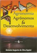 Ler Agronomia, Agrônomos e Desenvolvimento, do autor Antonio Augusto da Silva Aquini Ler Agronomia, Agrônomos e Desenvolvimento, do autor Antonio Augusto da Silva Aquini